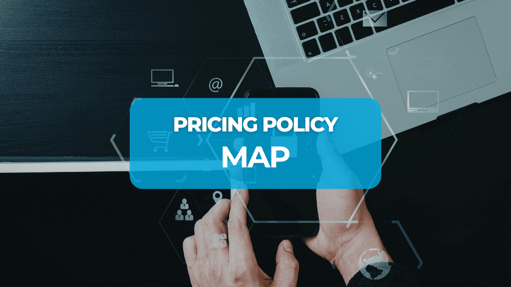 MAP Pricing Policy The Ultimate Guide to Protecting Brand Value in Digital Retail