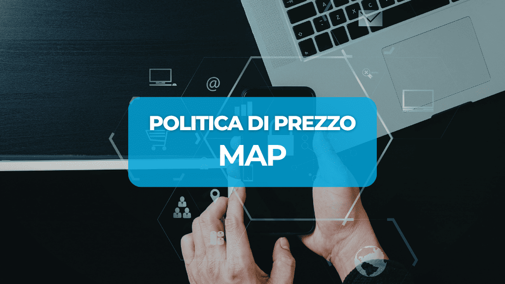 Politica di prezzo MAP La guida definitiva per proteggere il valore del brand nel retail digitale