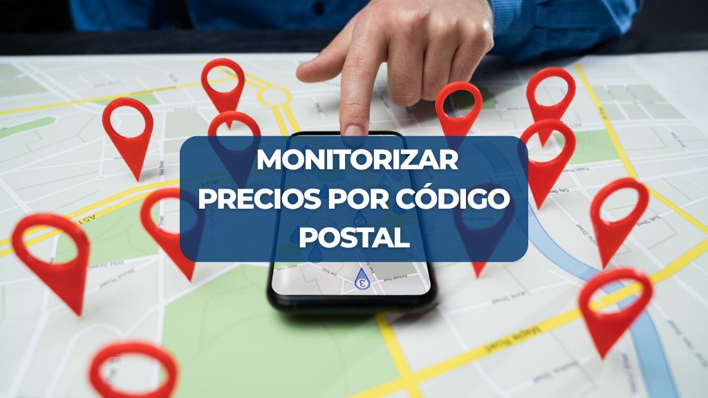 Monitorizar precios por código postal - La guía definitiva