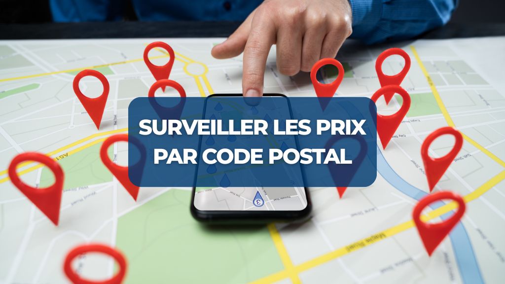 Surveiller les prix par code postal - la cle de votre strategie locale